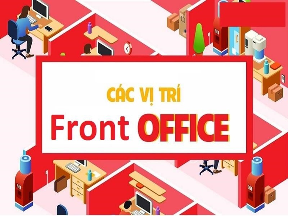 Front Office là gì? Những bộ phận cơ bản trong Front Office
