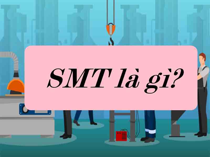 Công nhân SMT cần làm việc trong môi trường nào?
