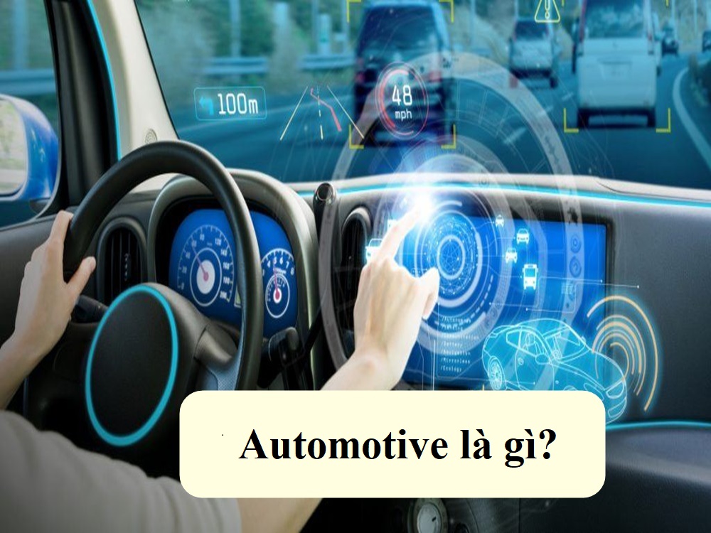 Automotive là gì? Tương lai của ngành công nghệ xe hơi hiện đại