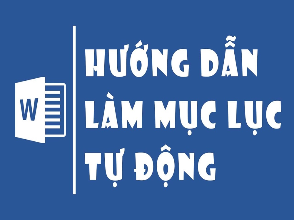 [HƯỚNG DẪN] Cách tạo mục lục tự động dễ dàng trong Word mọi phiên bản