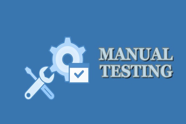 Manual testing là gì? Tổng quát thông tin cần nắm rõ về manual testing - Ảnh 1
