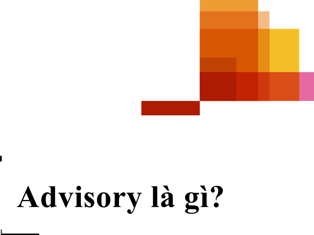 Advisory là gì? Những thông tin liên quan đến advisory cần nắm rõ