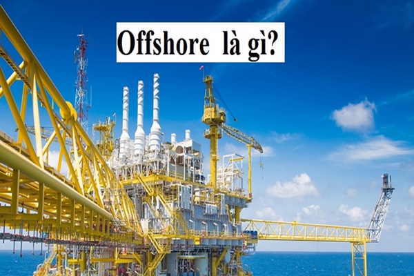 Offshore là gì? Làm sao để sử dụng offshore hiệu quả nhất - Ảnh 1