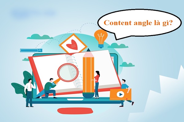 Content angle là gì? Những bật mí hữu ích về content angle - Ảnh 1