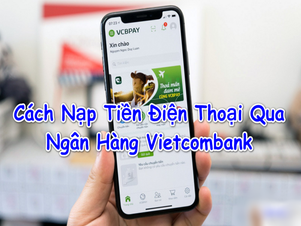 Hướng dẫn cách nạp tiền điện thoại vietcombank đơn giản