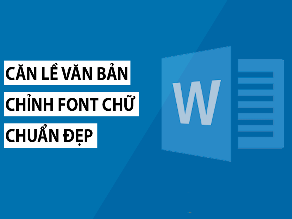 Cách căn chỉnh văn bản trong Word vừa đẹp vừa khoa học