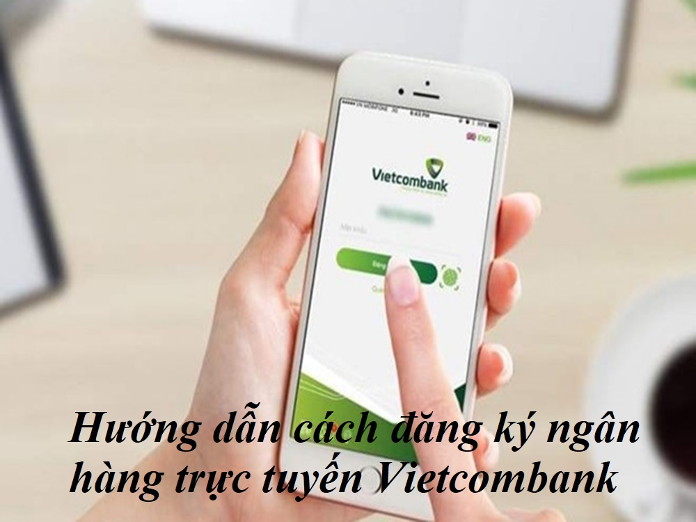 Ngân hàng trực tuyến vietcombank: Đăng ký thanh toán trực tuyến đơn giản