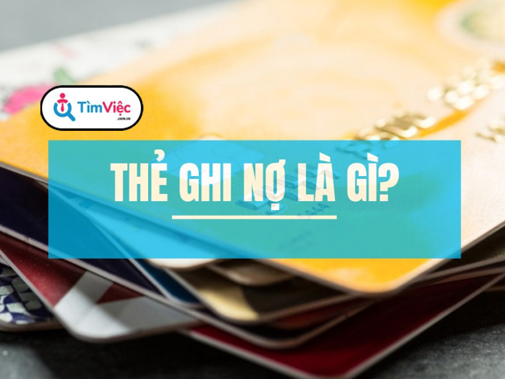 Thẻ ghi nợ nội địa là gì? Những lợi ích của thẻ ghi nợ nội địa