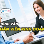 Phỏng vấn nhân viên kinh doanh với bộ câu hỏi ĐÁNG XEM và kinh nghiệm ĐỈNH CAO nhất