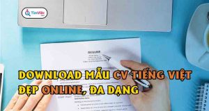Download mẫu CV tiếng Việt đẹp online, đa dạng và nhanh chóng
