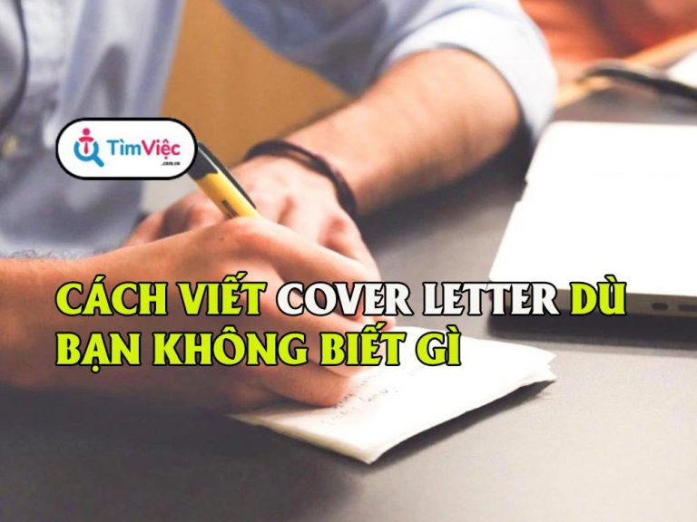 Cách viết Cover Letter tiếng Việt dễ dàng dù không có kinh nghiệm