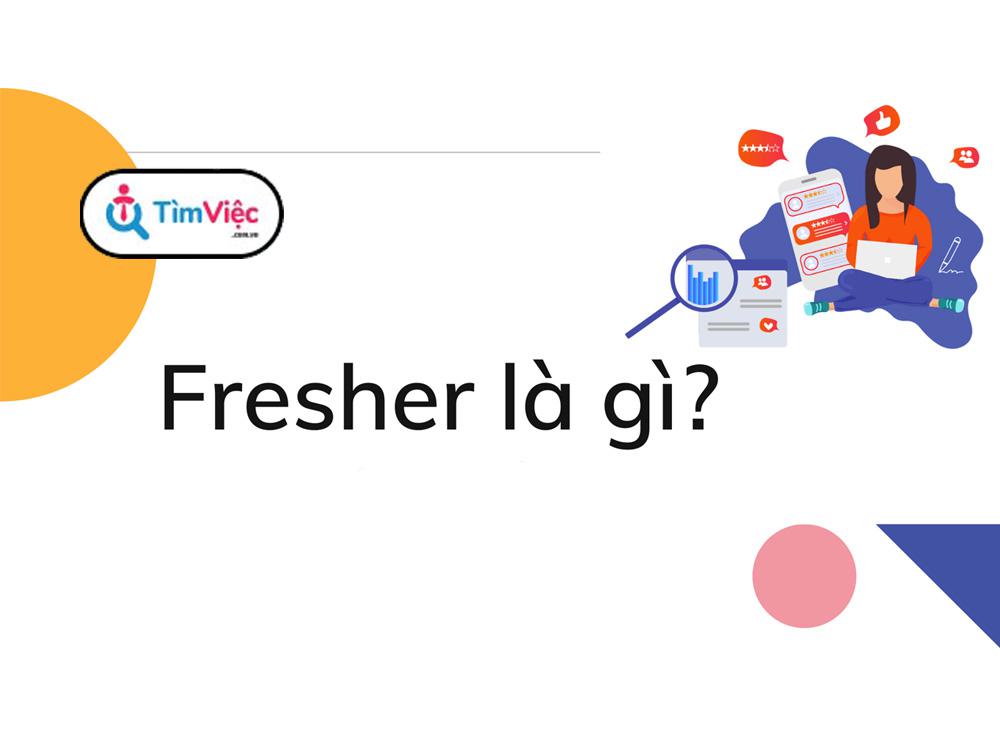 Fresher là gì? Cách phân biệt Fresher, Junior và Intern bạn nên biết