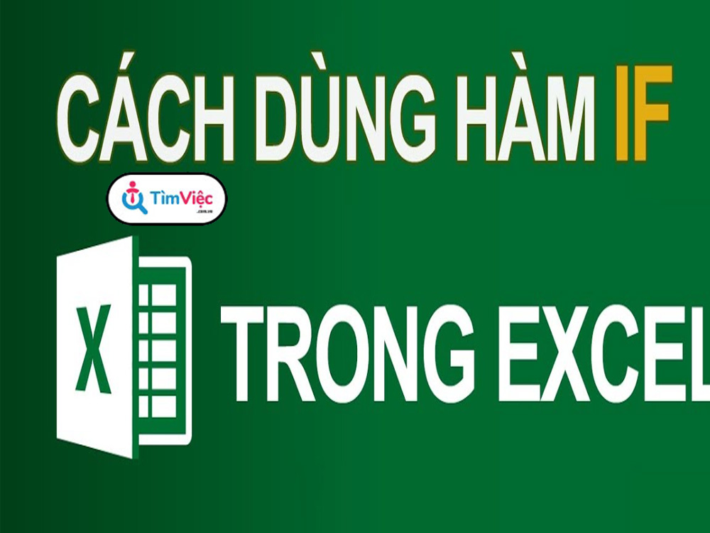 Hàm if trong excel: Cách sử dụng đơn giản [Có ví dụ minh họa] 2022