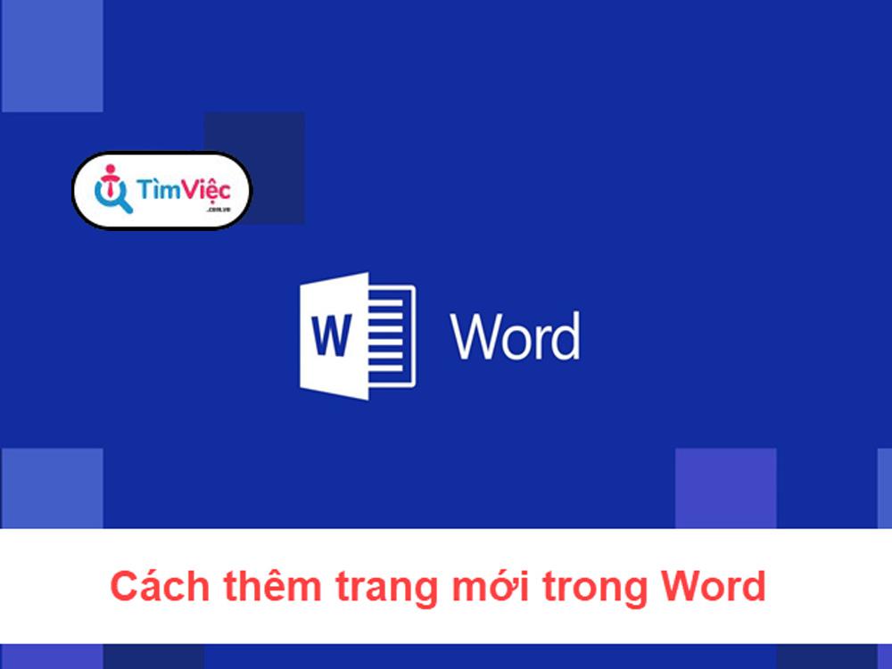 Cách thêm trang trong word đơn giản với mọi phiên bản Office