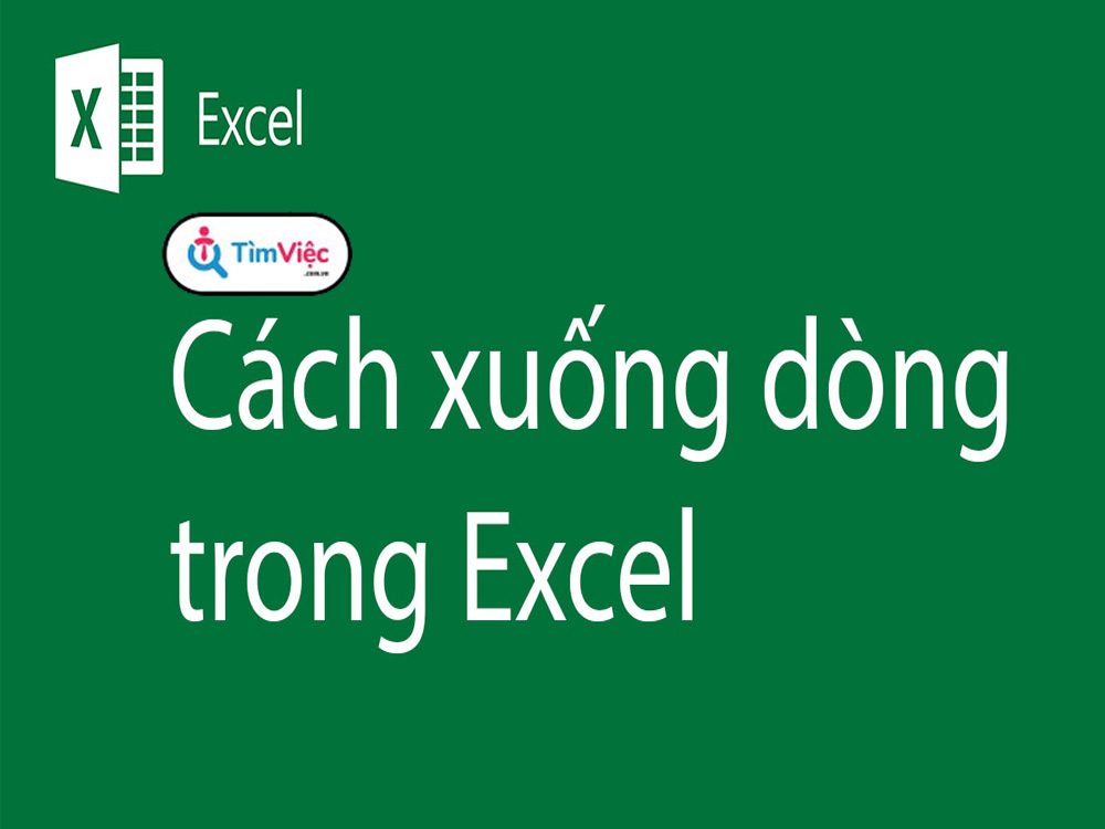 Hướng dẫn cách xuống dòng trong Excel thông dụng nhất cho PC & online