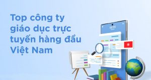 Giáo dục trực tuyến: Top hệ thống giáo dục trực tuyến lớn tại Việt Nam