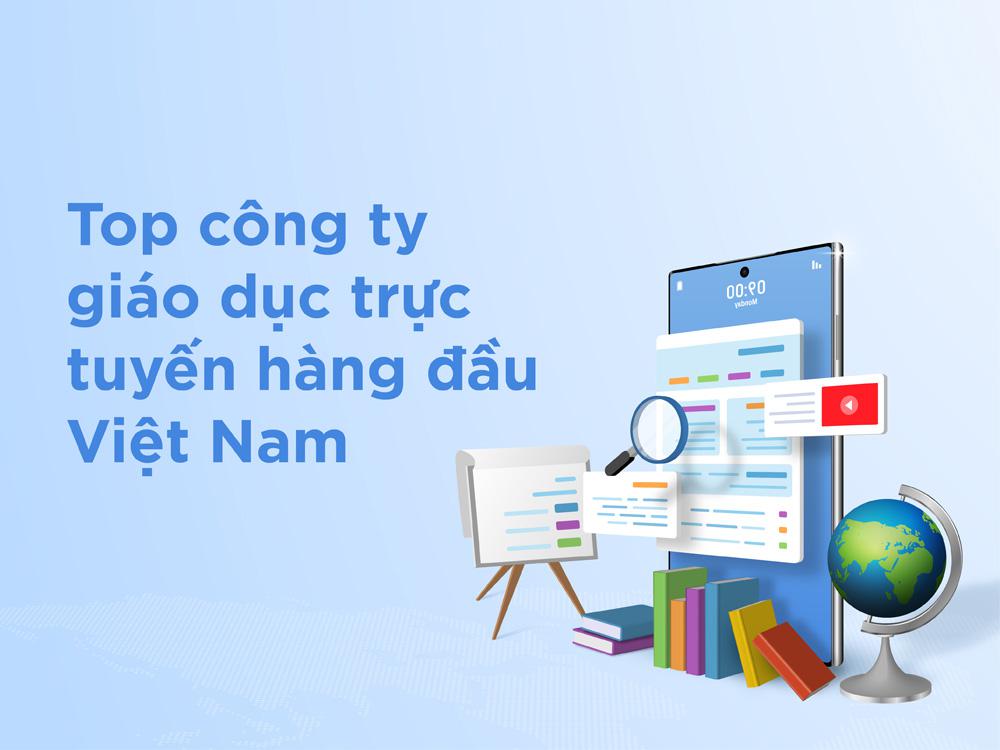 Giáo dục trực tuyến: Top hệ thống giáo dục trực tuyến lớn tại Việt Nam