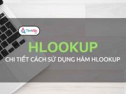 Cách sử dụng hàm Hlookup trong excel và cú pháp cụ thể
