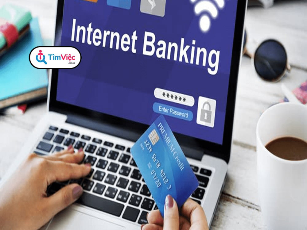 Internet Banking là gì? Cách đăng ký tại các ngân hàng Việt Nam