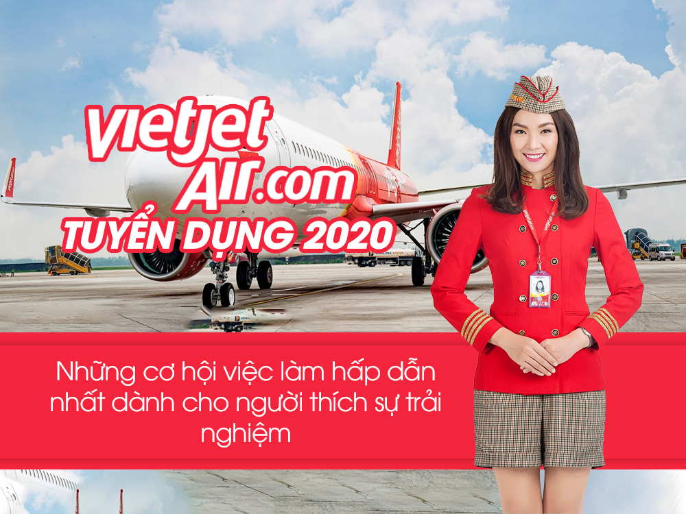 VietJet Air tuyển dụng - Việc làm hấp dẫn 2020 dành cho người lao động