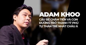Cuộc đời Adam Khoo – Từ cậu bé chậm tiến trở thành triệu phú