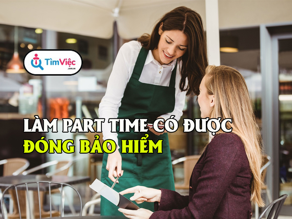 Công việc part time có được đóng bảo hiểm hay không