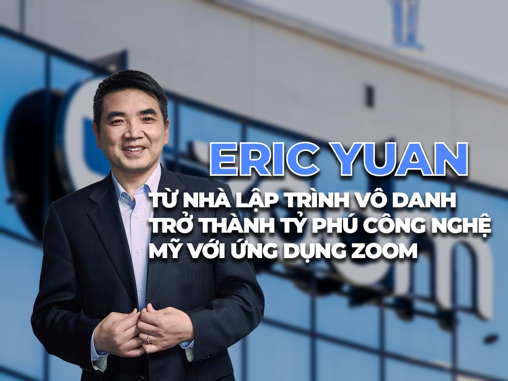 Khám phá tiểu sử Eric Yuan: Ông chủ phần mềm trực tuyến Zoom