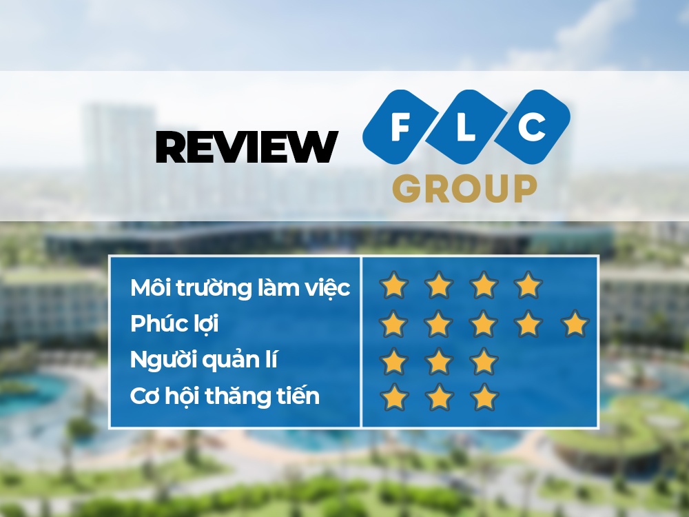 [Đánh giá] FLC Group, Review cơ hội việc làm và phúc lợi tại đây