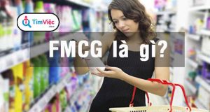 FMCG là gì? Vị trí việc làm trong ngành hàng tiêu dùng nhanh