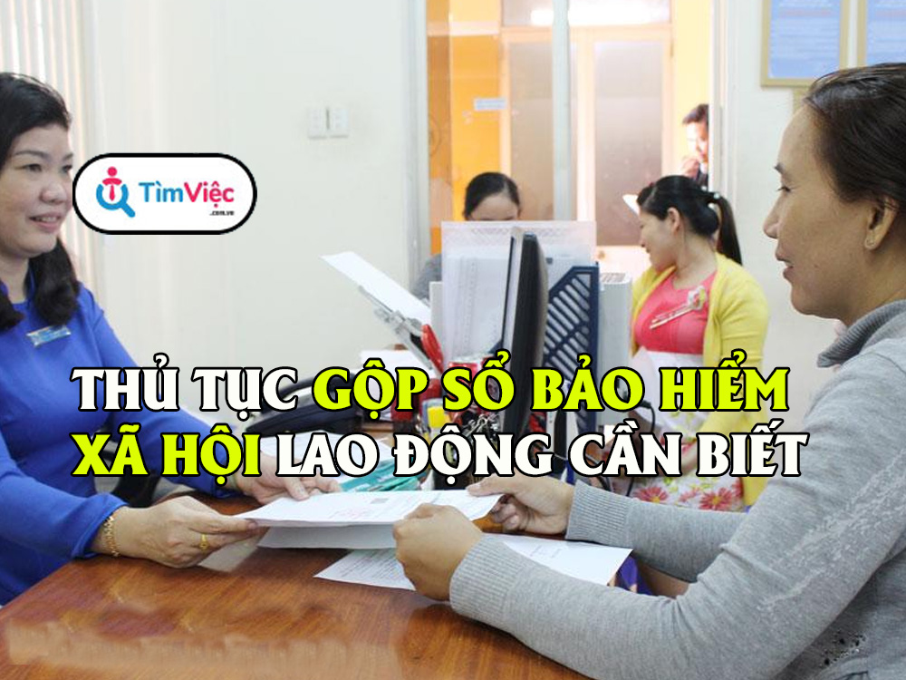 Gộp sổ bảo hiểm xã hội: Thủ tục mới nhất cho lao động