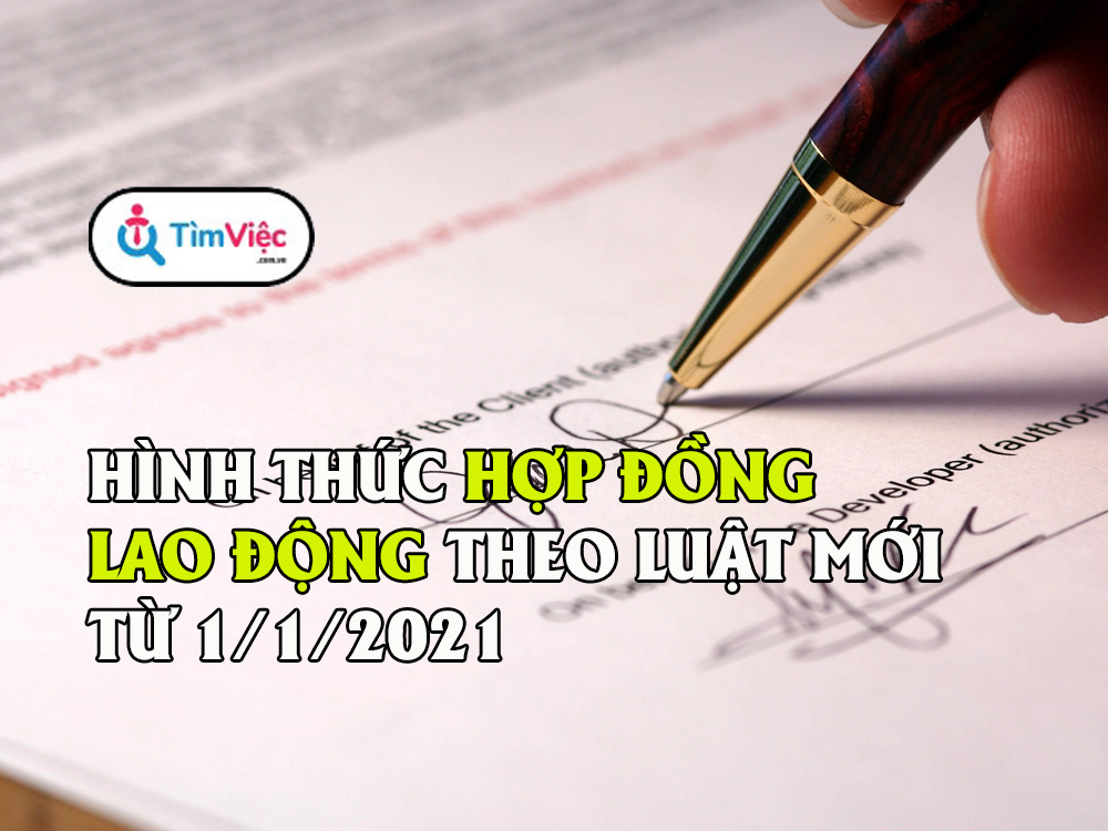 Hợp đồng làm việc sẽ có những hình thức mới nào từ 2021