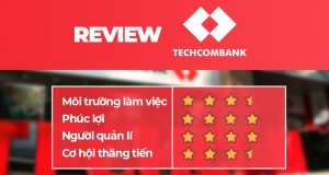 [Đánh giá] Ngân hàng Techcombank, Review phúc lợi làm việc nơi đây