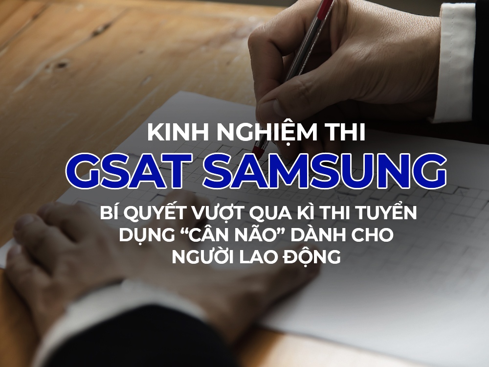Đề thi GSAT Samsung có đáp án dành cho ứng viên 2022