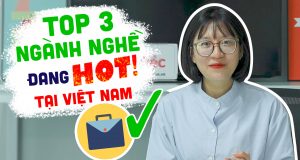 Top 3 Ngành Nghề Đang Hot Tại Việt Nam