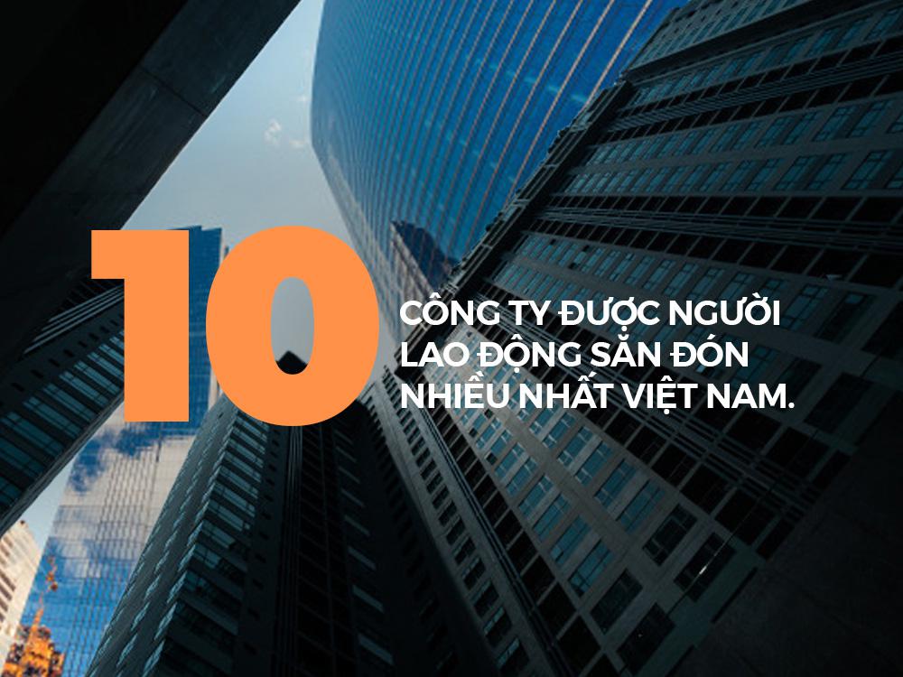 Top 10 công ty có môi trường làm việc tốt nhất được ứng viên săn đón