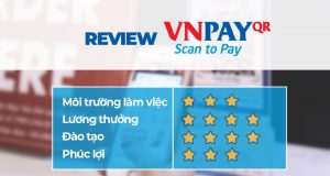 [Đánh giá] VNPAY – Công ty thanh toán điện tử hàng đầu Việt Nam