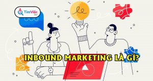 Inbound Marketing là gì? Những điều cần biết về Marketing hai chiều