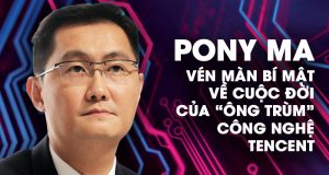 [Giải mã] Pony Ma là ai? Câu chuyện cuộc đời của ông trùm Tencent