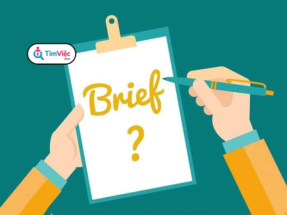 Brief là gì? Cách tạo Brief hoàn hảo trong chiến dịch Marketing