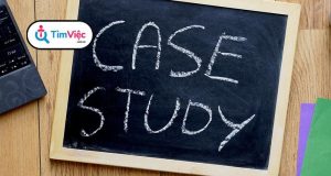 Case Study là gì? Cách xây dựng và áp dụng Case Study hiệu quả