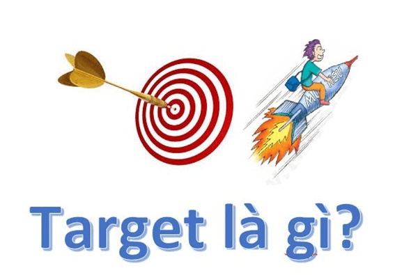 Target là gì? Cách xác định thị trường, đối tượng mục tiêu hiệu quả - Ảnh 1