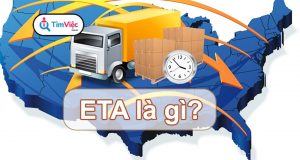 ETA là gì? Lưu ý cơ bản về ETA trong xuất nhập khẩu
