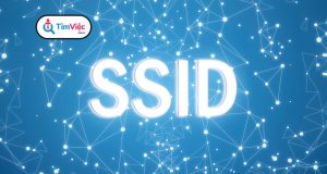 SSID là gì? Cách kết nối SSID wifi vào mạng internet không dây
