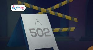 502 bad gateway: Nguyên nhân dẫn đên bad gateway và cách khắc phục