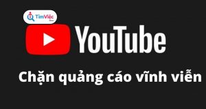 Chặn quảng cáo youtube: Cách tắt quảng cáo trên mọi thiết bị