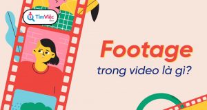 Footage là gì? Mẹo quay video footage đẹp cho TVC quảng cáo