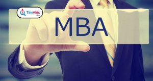 MBA là gì? Tiêu chí lựa chọn chương trình học mba hiện nay