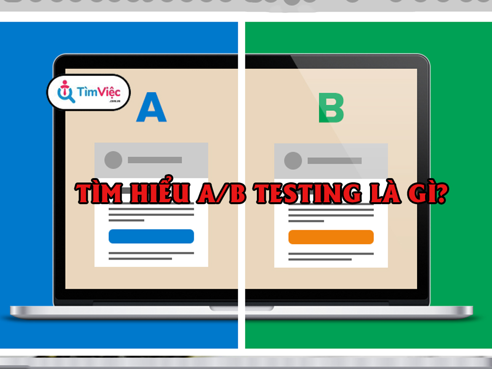 A/B Testing là gì? Vai trò của A/B Testing trong hoạt động Marketing