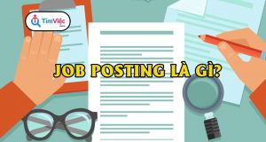 Job posting là gì? Hướng dẫn cách đăng tin tuyển dụng hiệu quả nhất