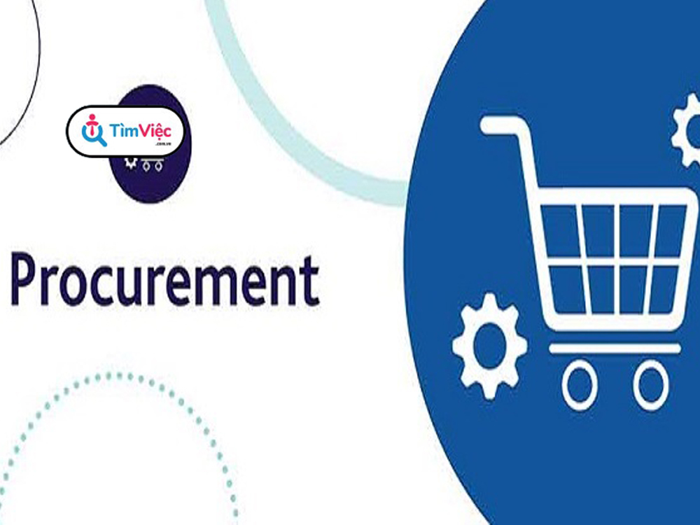 Procurement Manager là gì? Mô tả cụ thể công việc quản lý mua hàng